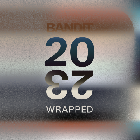 BANDIT WRAPPED: OUR 2023 IN REVIEW