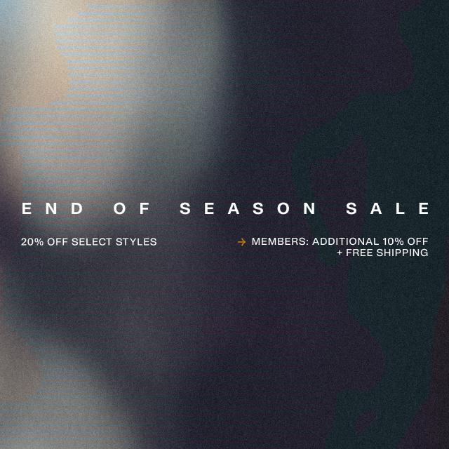 END OF SEASON SALE: 20% OFF SELECT STYLES